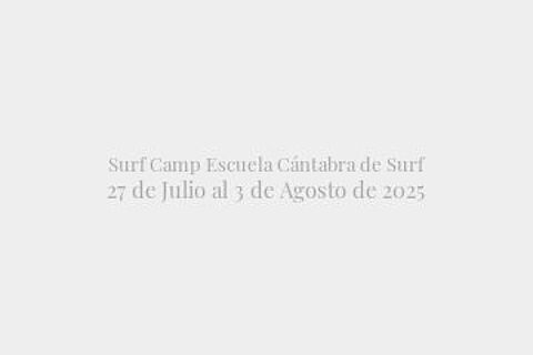 Surf Camp Escuela Cántabra de Surf 27 de Julio al 3 de Agosto de 2025