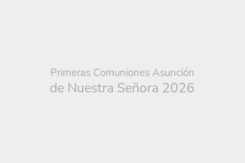 Primeras Comuniones Asunción de Nuestra Señora 2026