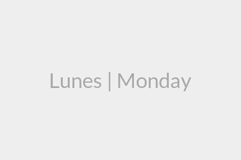 Lunes | Monday