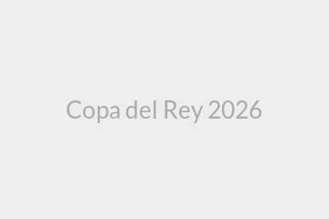 Copa del Rey 2026