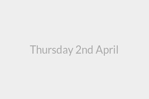 Thursday 2nd April