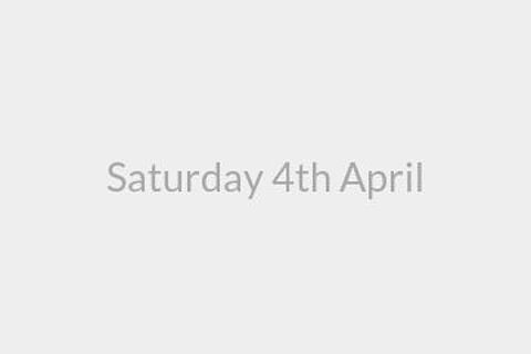 Saturday 4th April