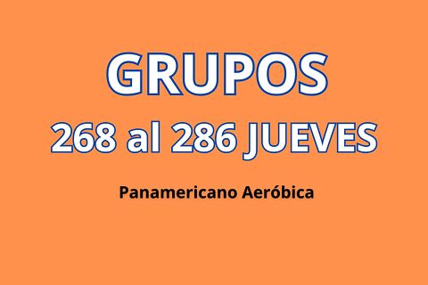 GRUPOS del 268 al 286 - Jueves