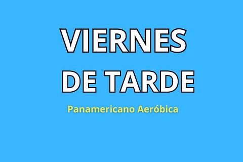 VIERNES de TARDE