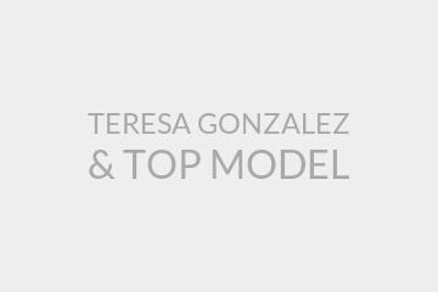 TERESA GONZALEZ & TOP MODEL