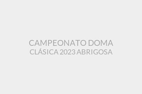 CAMPEONATO DOMA CLÁSICA 2023 ABRIGOSA