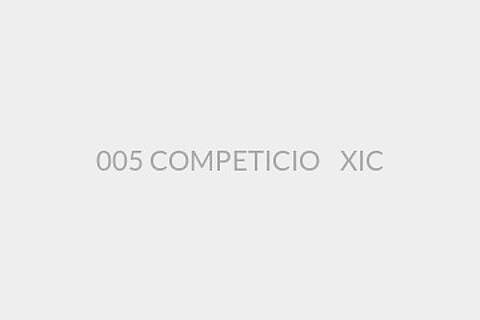 005 COMPETICIÓ XIC