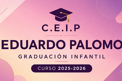 GRADUACIÓN INFANTIL 2026, C.E.I.P. "E.PALOMO"