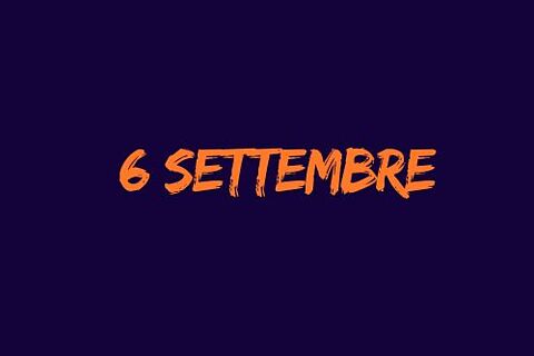 6 SETTEMBRE