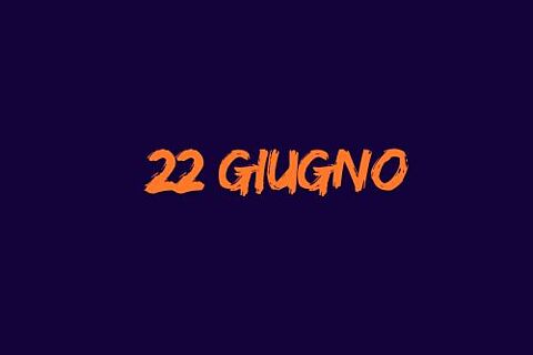 22 GIUGNO
