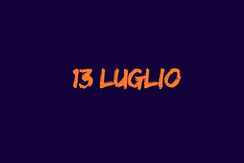 13 LUGLIO