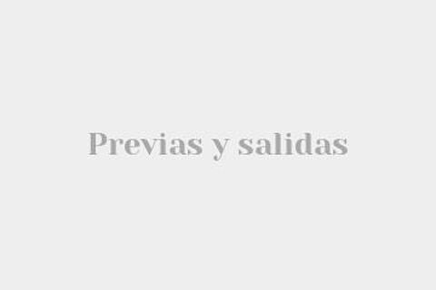 Previas y salidas