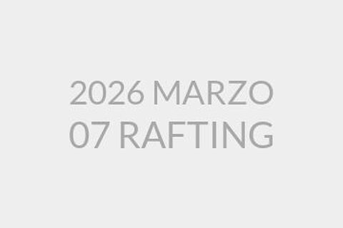 2026 MARZO 07 RAFTING
