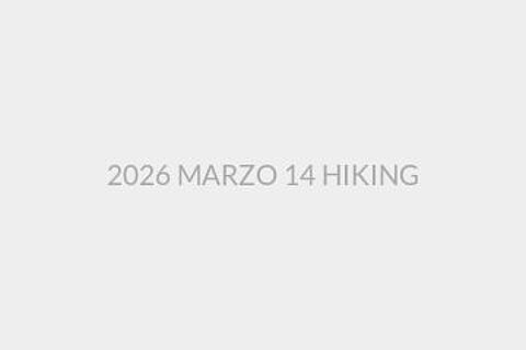 2026 MARZO 14 HIKING