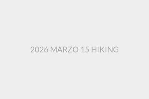 2026 MARZO 15 HIKING
