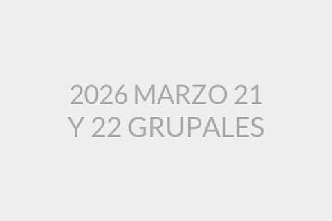 2026 MARZO 21 Y 22 GRUPALES