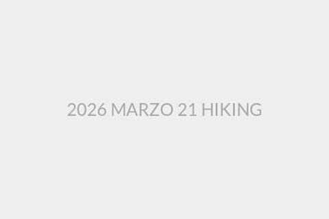 2026 MARZO 21 HIKING