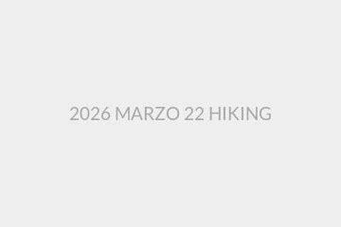 2026 MARZO 22 HIKING