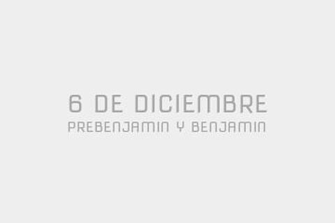 6 DE DICIEMBRE: PREBENJAMIN Y BENJAMIN