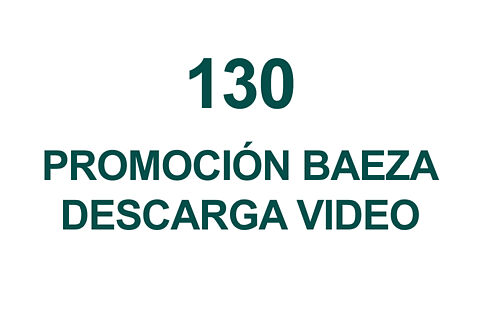 130 PROMOCION BAEZA - DESCARGA
