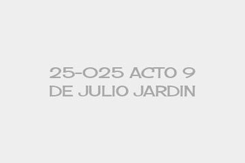 25-025 ACTO 9 DE JULIO JARDIN