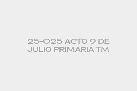 25-025 ACTO 9 DE JULIO PRIMARIA TM
