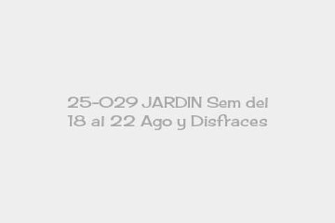 25-029 Sem del 18 al 22 Ago y Disfraces  1
