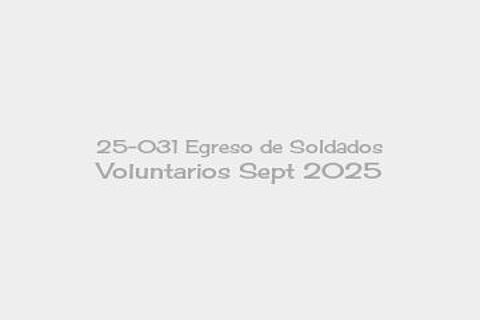 25-031 Egreso de Soldados Voluntarios Sept 2025