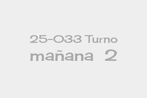 25-033 Turno mañana  2