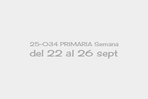 25-034 PRIMARIA Semana del 22 al 26 sept