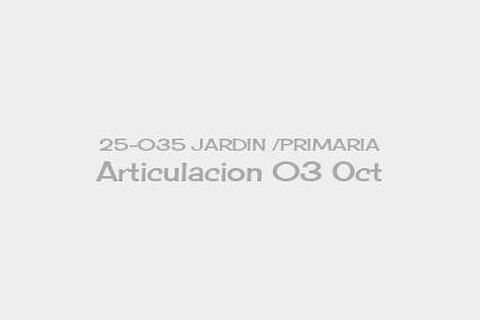 25-035 JARDIN /PRIMARIA Articulacion 03 Oct