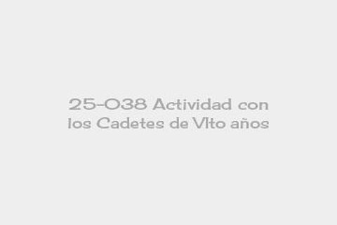 25-038 Actividad con los Cadetes de VIto años