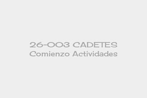 26-003 CADETES Comienzo Actividades